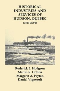bokomslag Historical Industries and Services of Hudson, Quebec (1841-2004)