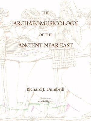 bokomslag Archaeomusicology of the Ancient Near East