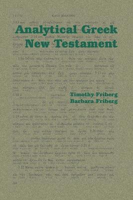 Timothy Friberg, Barbara Friberg - Analytical Greek New Testament: Volume I and Ii, Häftad