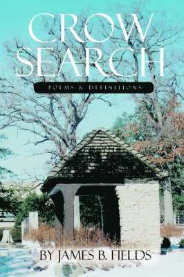 B. Fields, James, James B. Fields, Dan Paul Rose - Crow Search, Häftad