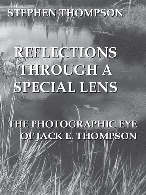 Stephen Thompson - Reflections Through a Special Lens, Häftad
