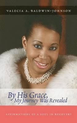 By His Grace My Journey Was Revealed 1