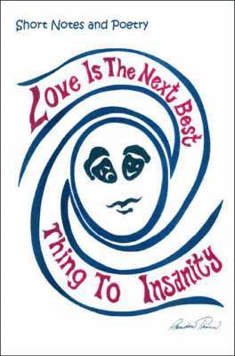 Love is the Next Best Thing to Insanity 1