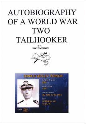 Donald Monson - Autobiography of a World War Two Tailhooker, Häftad