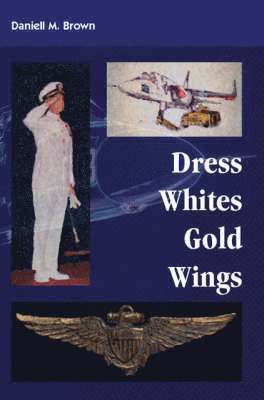 bokomslag Dress Whites, Gold Wings