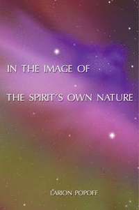 bokomslag In the Image of the Spirit's Own Nature