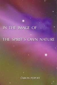 bokomslag In the Image of the Spirit's Own Nature