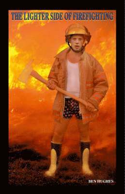 Ben Hughes - Lighter Side of Firefighting, Häftad