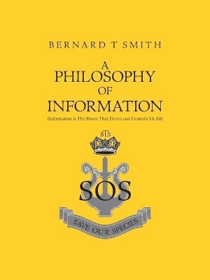 Bernard T. Smith, Bernard T Smith - Philosophy of Information, Häftad