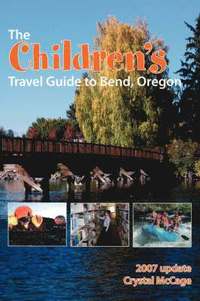 bokomslag The Children's Travel Guide to Bend, Oregon