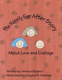 bokomslag The Happily Ever After Story About Love and Courage