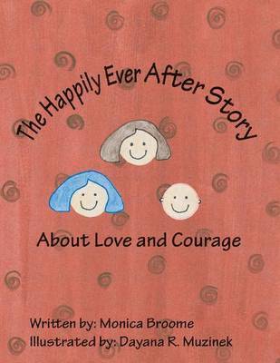 bokomslag The Happily Ever After Story About Love and Courage