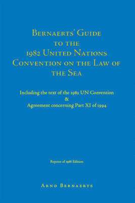 Bernaerts' Guide to the 1982 United Nations Convention on the Law of the Sea 1