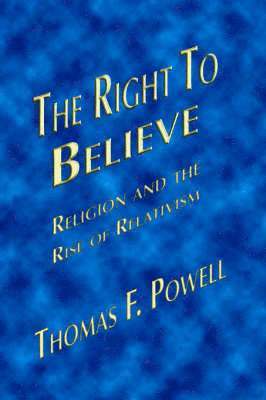 Thomas F. Powell - Right to Believe, Häftad