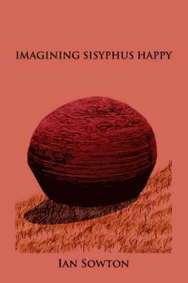 Ian Sowton - Imagining Sisyphus Happy, Häftad