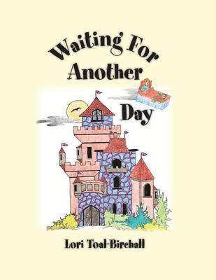 Lori Toal-Birchall - Waiting for Another Day, Häftad