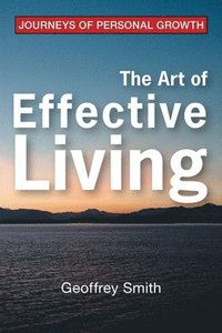 bokomslag The Art of Effective Living