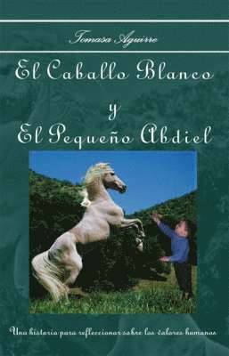 bokomslag El Caballo Blanco Y El Pequeno Abdiel