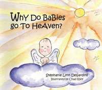 bokomslag Why Do Babies Go to Heaven?