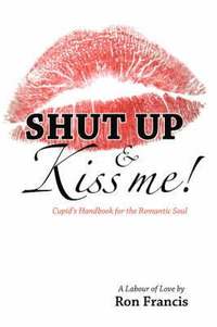 bokomslag Shut Up and Kiss Me