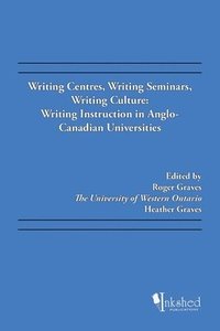 bokomslag Writing Centres, Writing Seminars, Writing Culture
