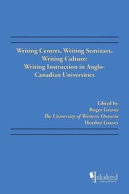 Roger Graves, Heather Graves - Writing Centres, Writing Seminars, Writing Culture, Häftad