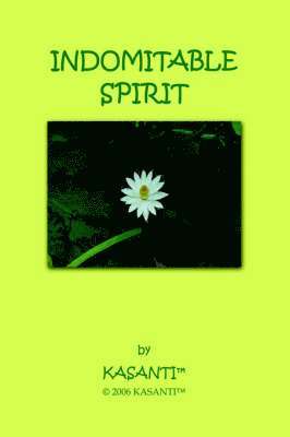 Kasanti, Kasanti(tm) - Indomitable Spirit, Häftad