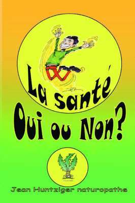 La Sante Oui Ou Non? 1