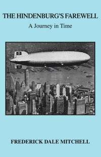 bokomslag The Hindenburg's Farewell