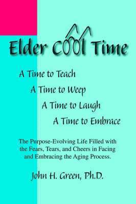 John H. Green, John H. Green Ph. D. - Elder Cool Time, Häftad