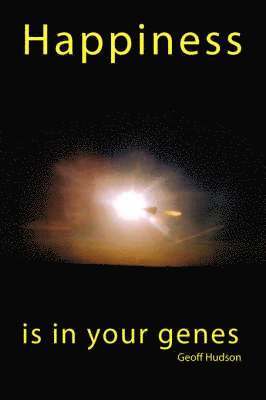 Geoff Hudson - Happiness is in Your Genes, Häftad