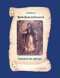 bokomslag L'histoire De Notre Dame De Guadalupe
