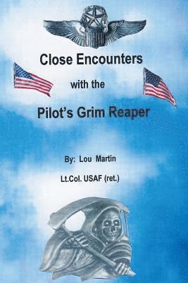 Close Encounters with the Pilot's Grim Reaper 1