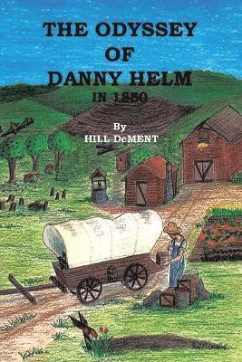 The Odyssey of Danny Helm: v. 1 1