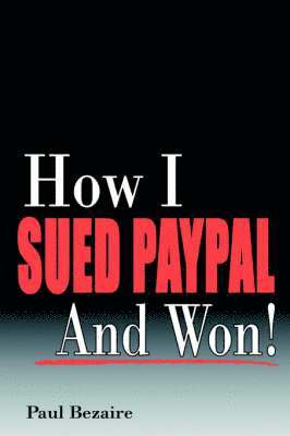 How I Sued PayPal and Won! 1