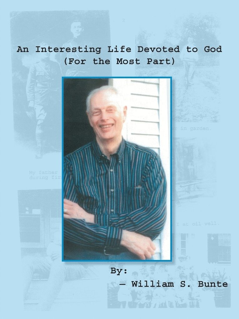 An Interesting Life Devoted to God (For the Most Part) 1