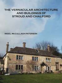 bokomslag Vernacular Architecture and Buildings of Stroud and Chalford
