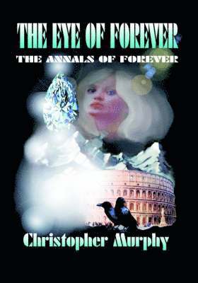 Christopher D. Murphy, Christopher Murphy - Eye of Forever, Inbunden