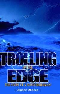 bokomslag Trolling on the Edge - the Story of a Noyo Fisherman