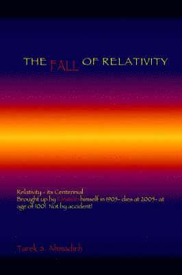 Tarek S. Ahmadieh - Fall of Relativity, Inbunden