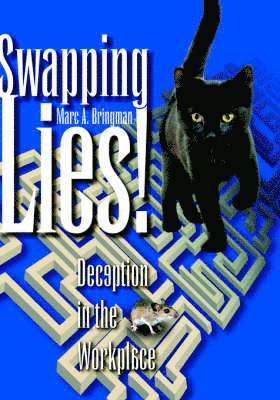 Marc A. Bringman - Swapping Lies! Deception in the Workplace, Inbunden