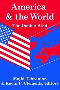 bokomslag America and the World: The Double Bind