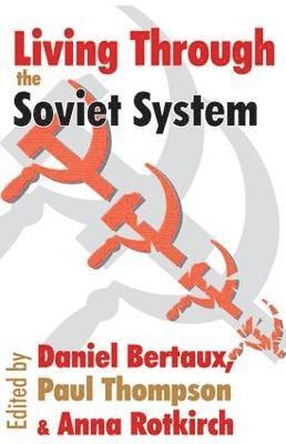 Paul Thompson, Leo Lowenthal - Living Through the Soviet System, Häftad