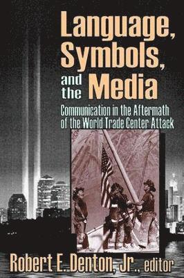 Jr. Denton, Robert E., Robert E. Jr. Denton - Language, Symbols, and the Media, Häftad