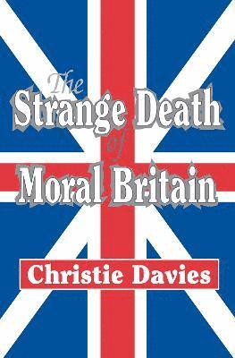 The Strange Death of Moral Britain 1