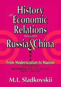 bokomslag History of Economic Relations between Russia and China