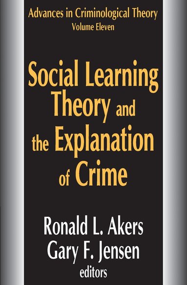 Ronald L. Akers, Gary F. Jensen - Social Learning Theory and the Explanation of Crime, Häftad