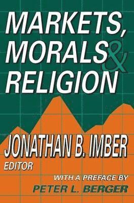 Jonathan B. Imber, Jonathan B. Imber - Markets, Morals, and Religion, Häftad