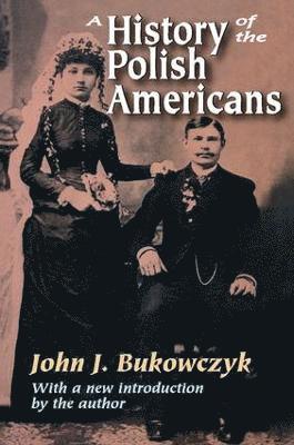 bokomslag A History of the Polish Americans