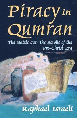 Raphael Israeli - Piracy in Qumran, Inbunden